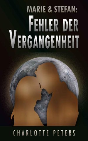 [Vergangenheits Trilogie 03] • Marie & Stefan · Fehler der Vergangenheit